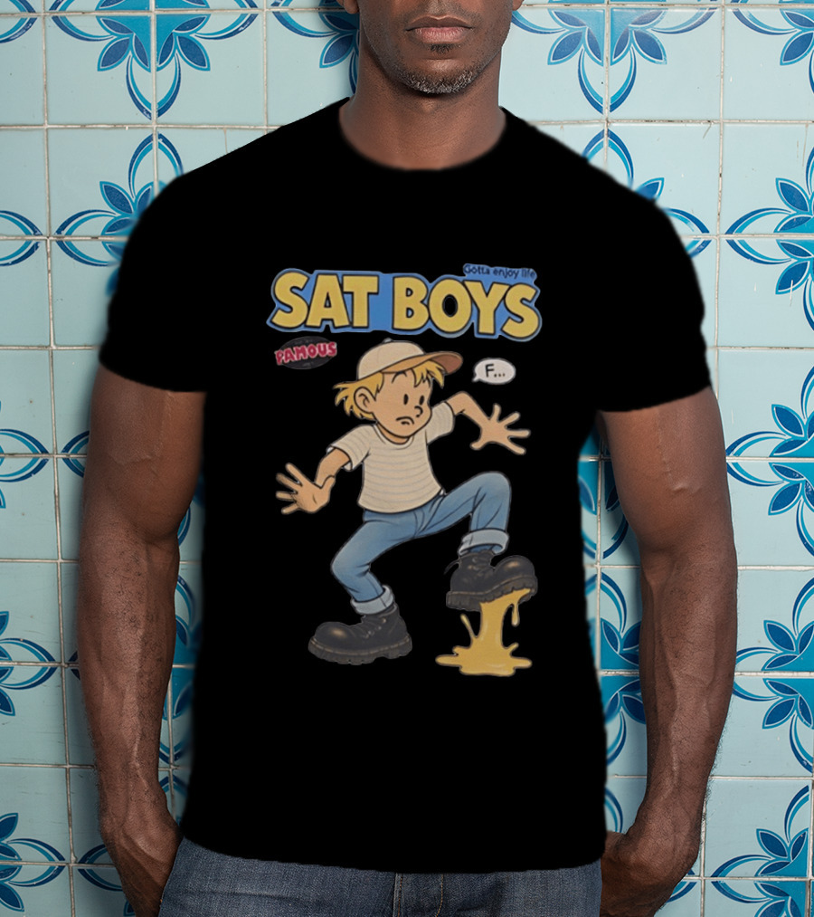 SAT BOYS Famous Gotta Enjoy Life Cartoon F... T-Shirt