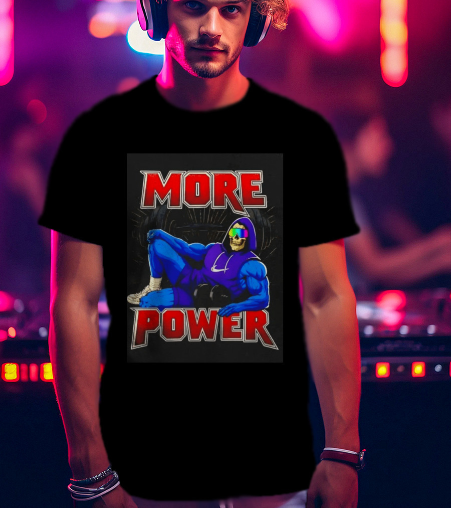 Skeletor More Power Gym Rat Enthusiast Fitness Warrior T-Shirt