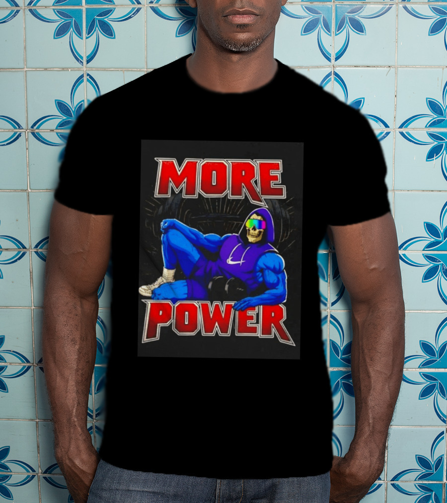 Skeletor More Power Gym Rat Enthusiast Fitness Warrior T-Shirt