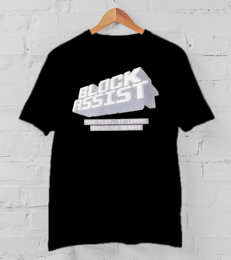 Block Assist You Play It Learns Built On Gensyn T-Shirt