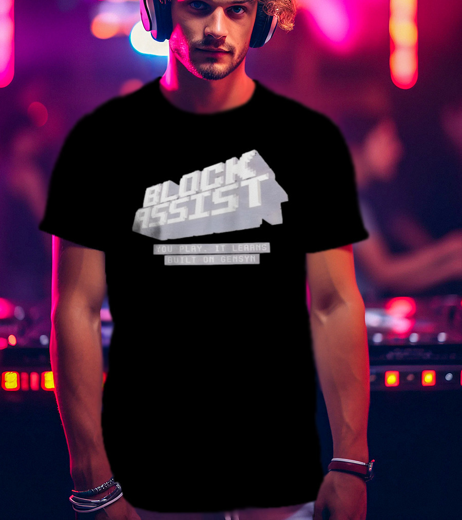 Block Assist You Play It Learns Built On Gensyn T-Shirt