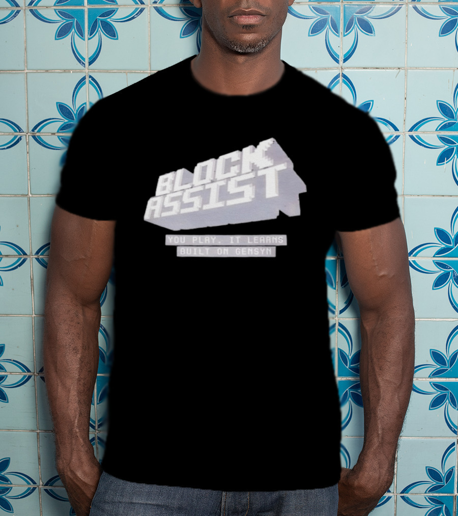 Block Assist You Play It Learns Built On Gensyn T-Shirt