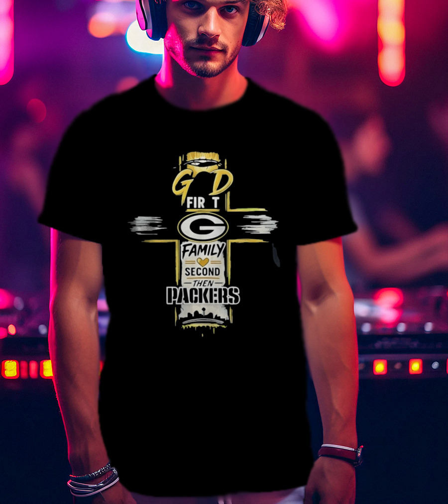 God First Family Second Then Packers Football Fan Priorities T-Shirt