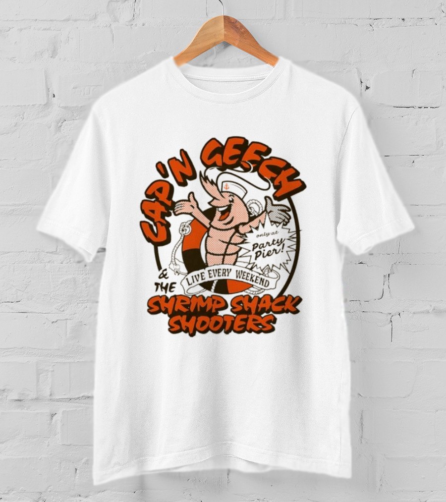 Cap'n Geech And The Shrimp Shack Shooters Live Every Weekend Party Pier T-Shirt