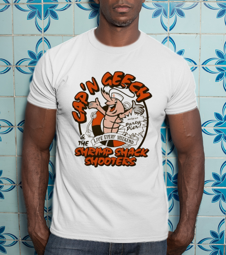 Cap'n Geech And The Shrimp Shack Shooters Live Every Weekend Party Pier T-Shirt