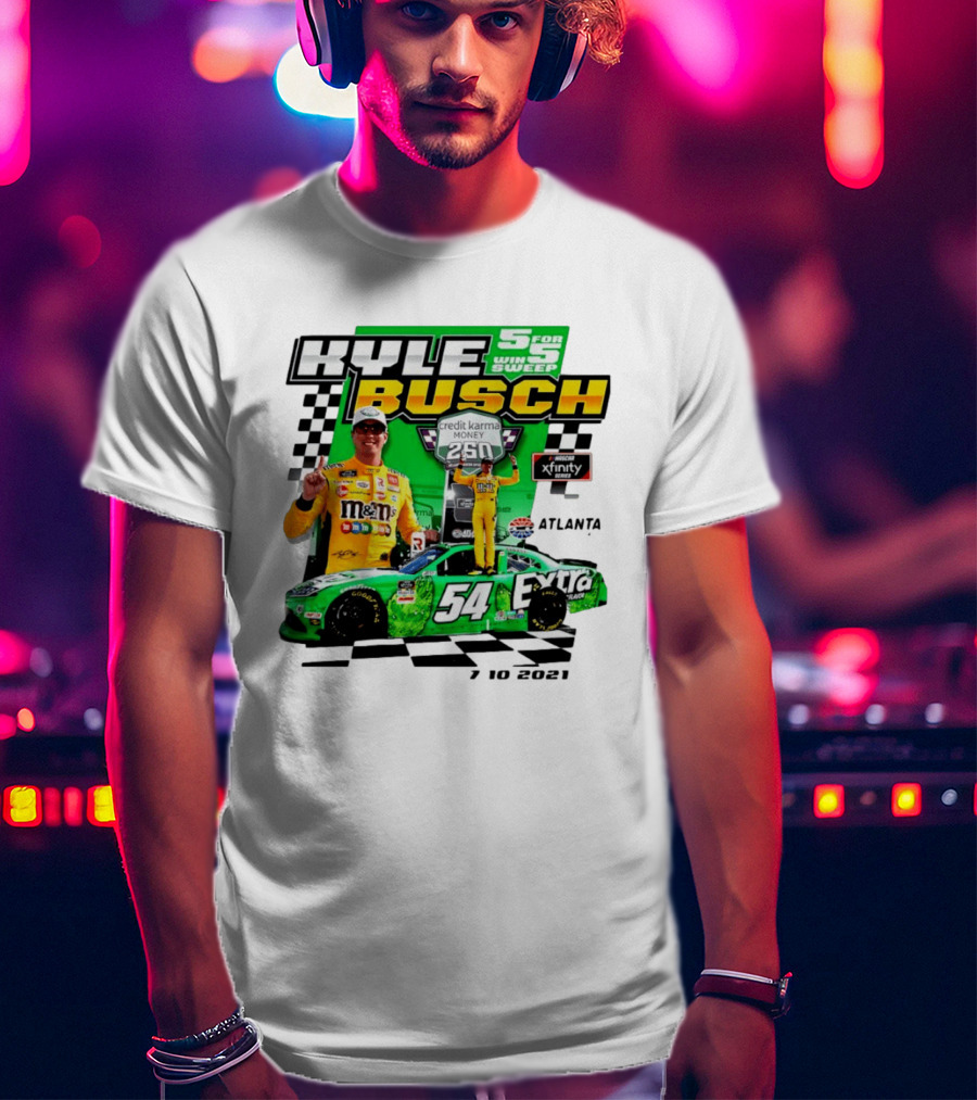 Kyle Busch 5 For 5 Win Sweep Credit Karma Money 250 Nascar Xfinity Atlanta 7 10 2021 T-Shirt
