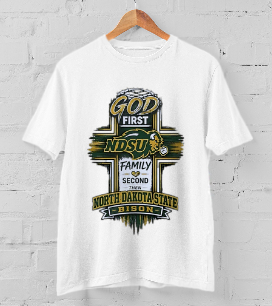 God First NDSU Family Second North Dakota State Bison T-Shirt