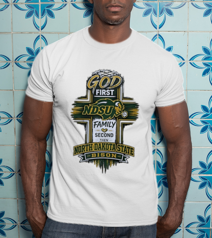 God First NDSU Family Second North Dakota State Bison T-Shirt