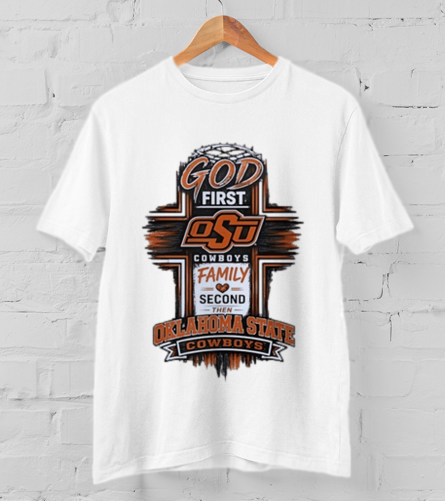 God First OSU Cowboys Family Second Oklahoma State T-Shirt