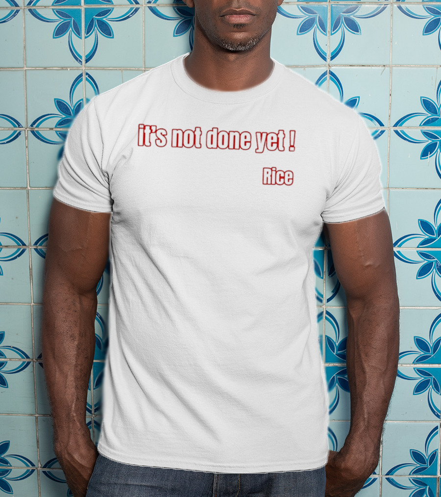 Its Not Done Yet Declan Rice Arsenal Football London T-Shirt