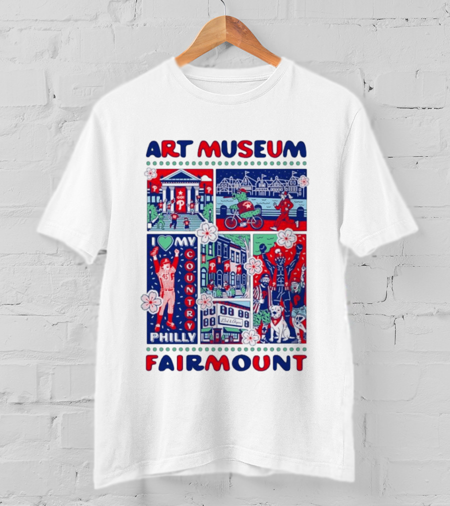 Philly Phanatic Art Museum Fairmount I Love My Country Philadelphia Phillies T-Shirt