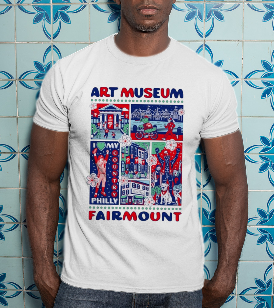 Philly Phanatic Art Museum Fairmount I Love My Country Philadelphia Phillies T-Shirt