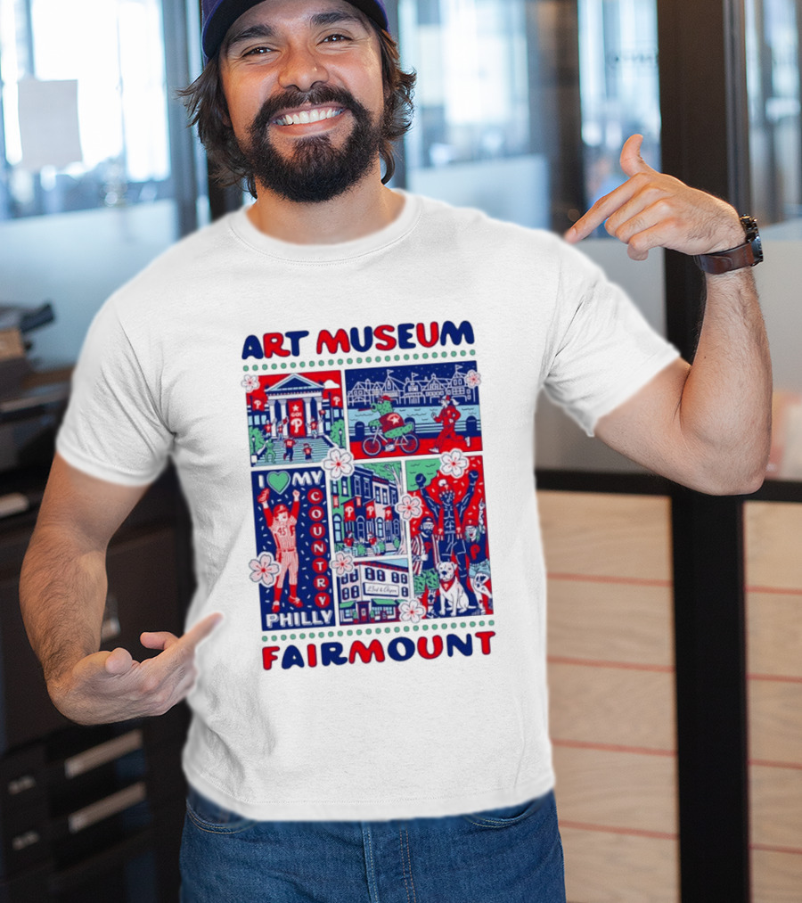Philly Phanatic Art Museum Fairmount I Love My Country Philadelphia Phillies T-Shirt