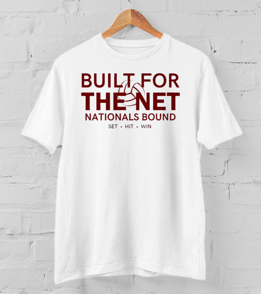 Built For The Net Nationals Bound Set Hit Win Volleyball T-Shirt