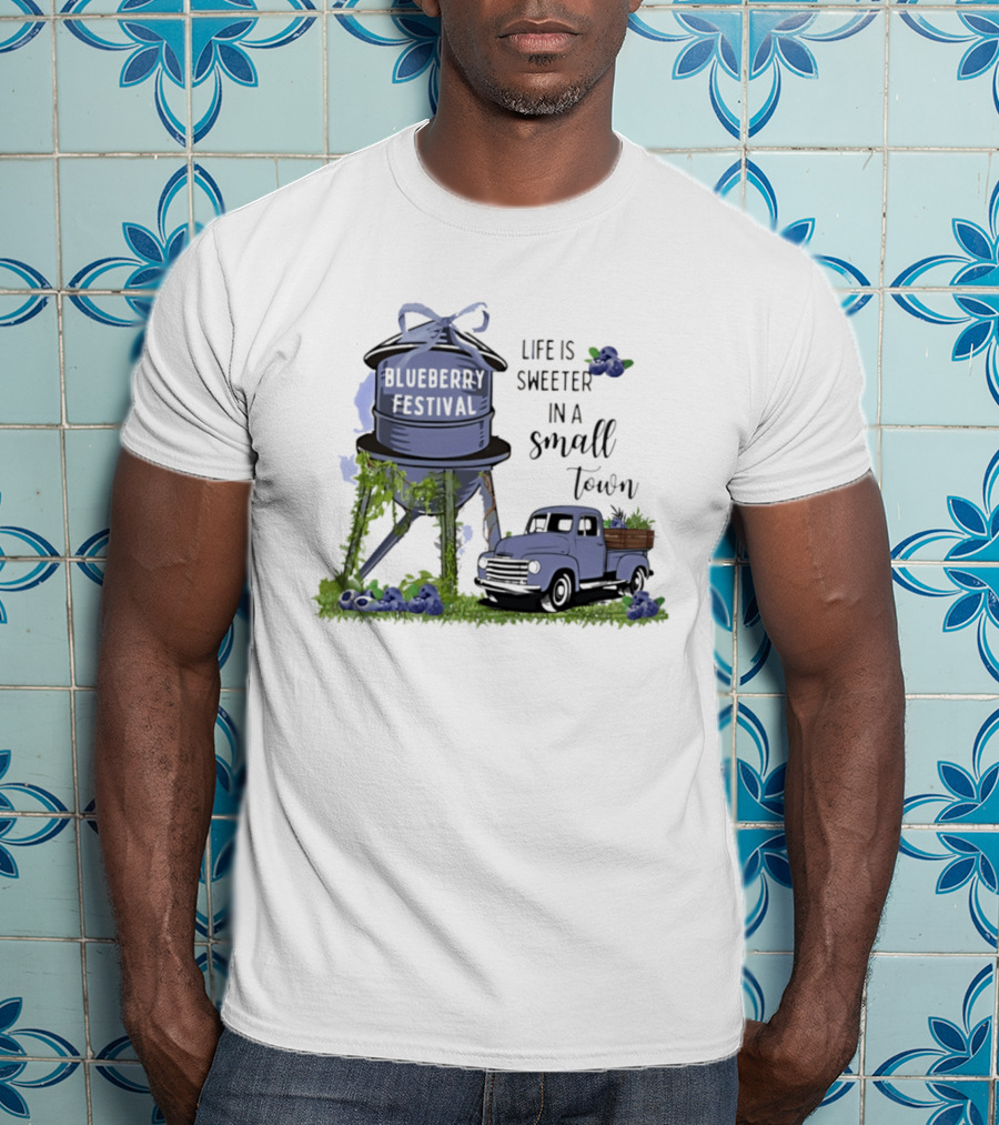 Blueberry Festival Life Is Sweeter In A Small Town Vintage Truck And Water Tower T-Shirt
