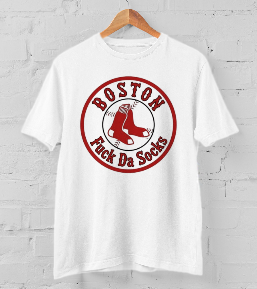 Boston Red Sox Fuck Da Socks MLB Baseball T-Shirt