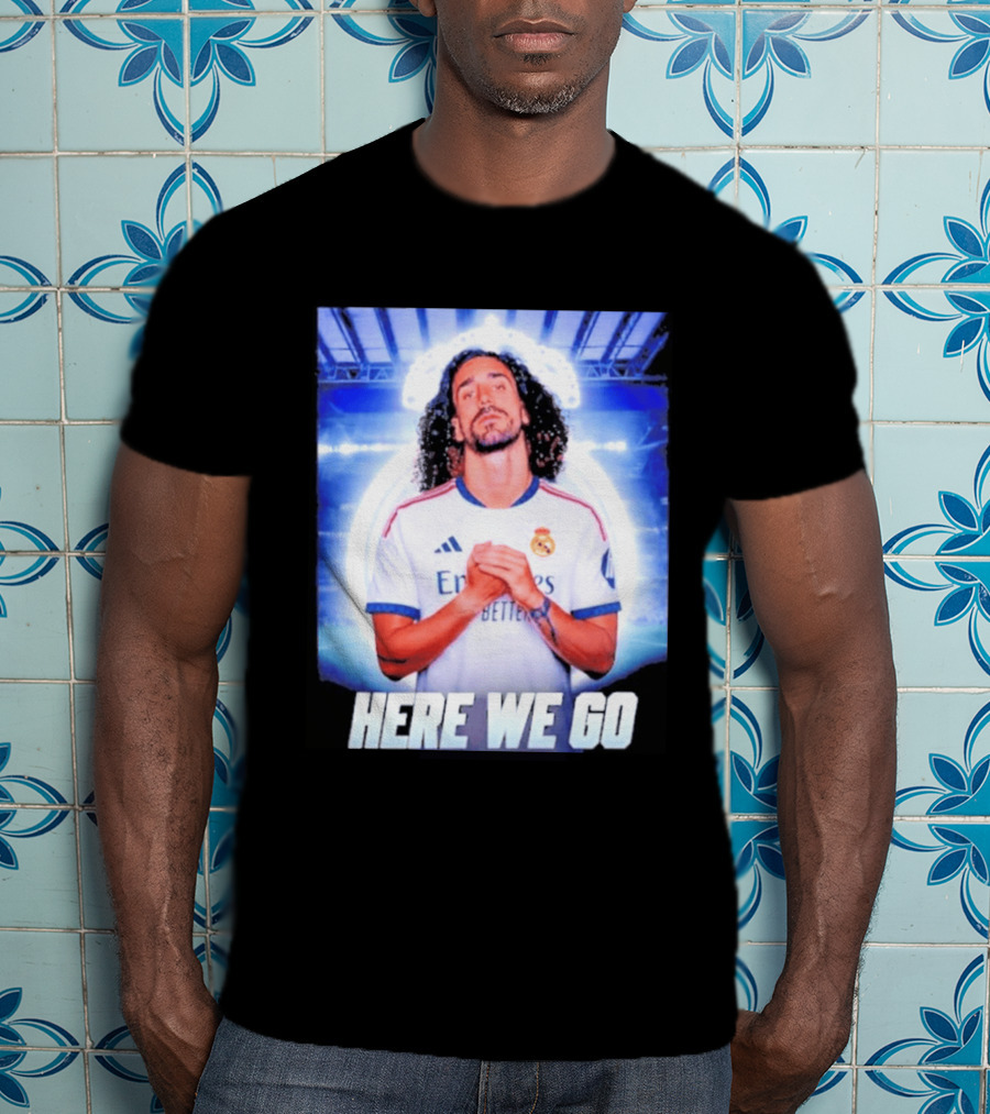 Real Madrid Transfer News Marc Cucurella Here We Go T-Shirt