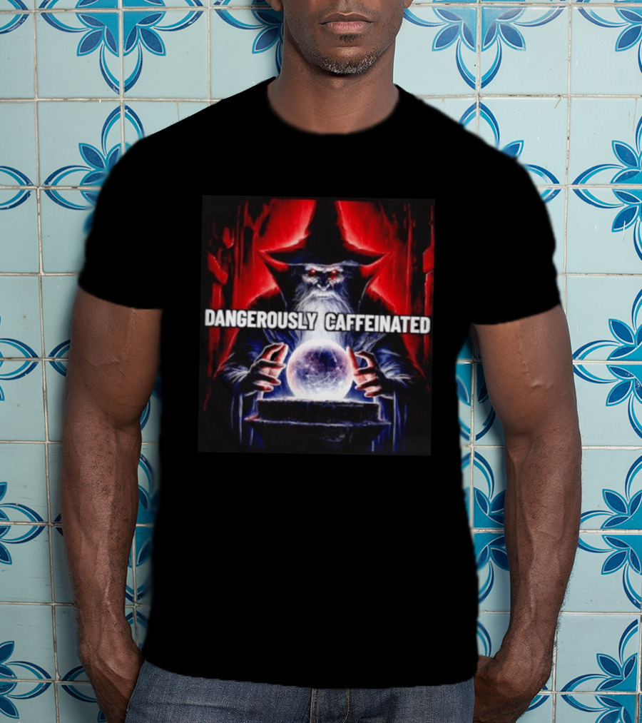 Wizard Orb DANGEROUSLY CAFFEINATED Fantasy Magic Dark Fantasy Mage Coffee T-Shirt