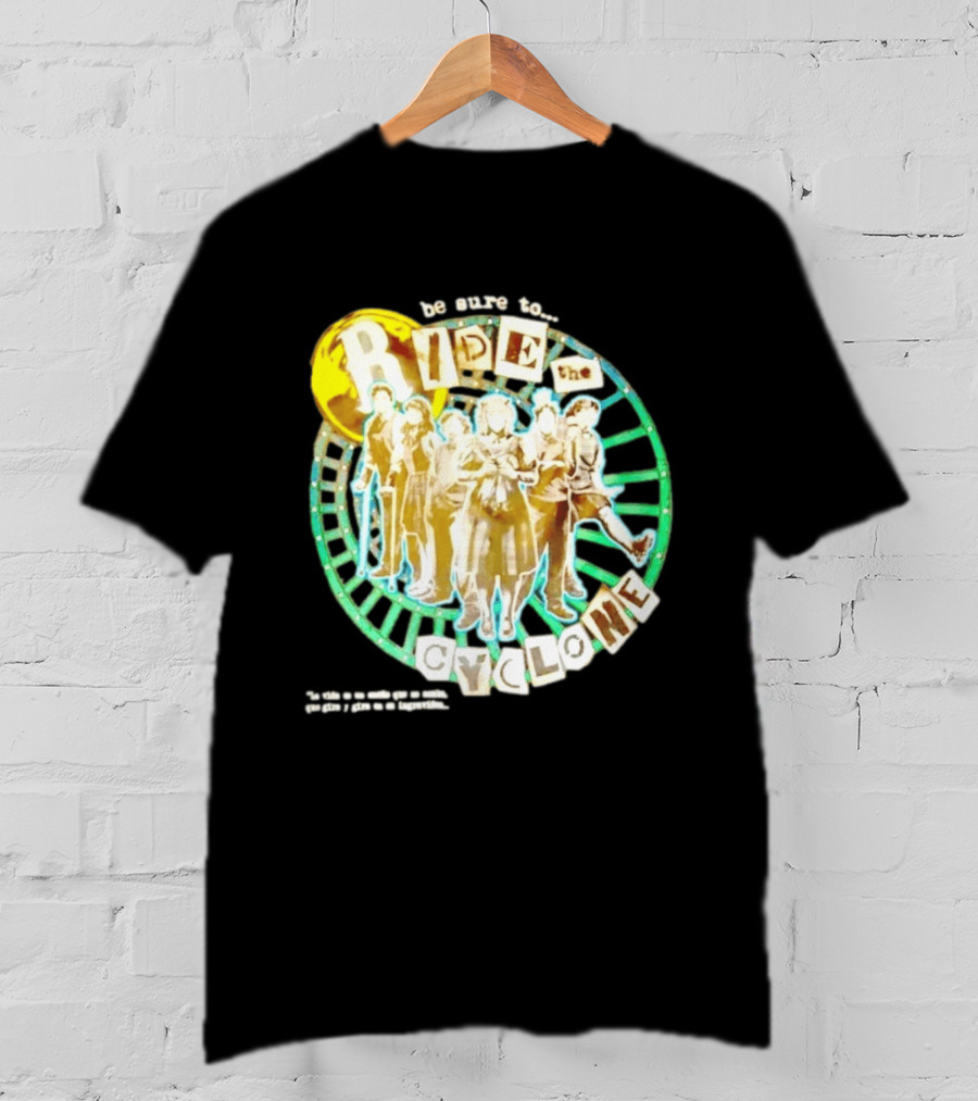 Be Sure To Ride The Cyclone Musical Cast T-Shirt