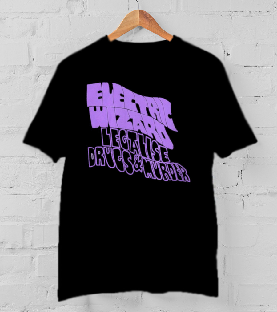Electric Wizards Legalize Drugs And Murder T-Shirt