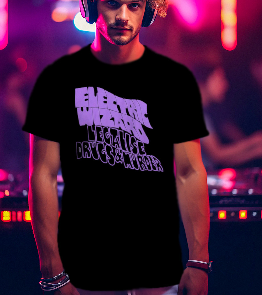 Electric Wizards Legalize Drugs And Murder T-Shirt