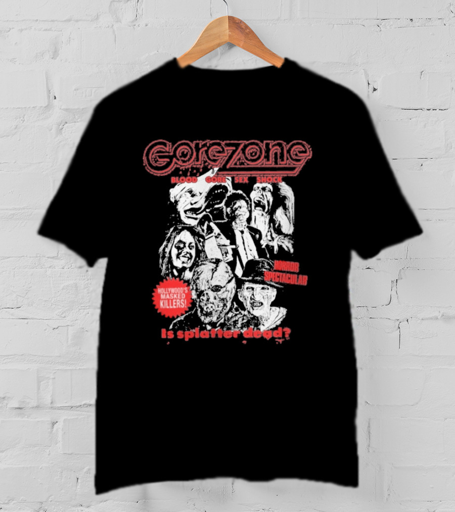 Gorezone Blood Gore Sex Shock Hollywood's Masked Killers Horror Spectacular Is Splatter Dead T-Shirt