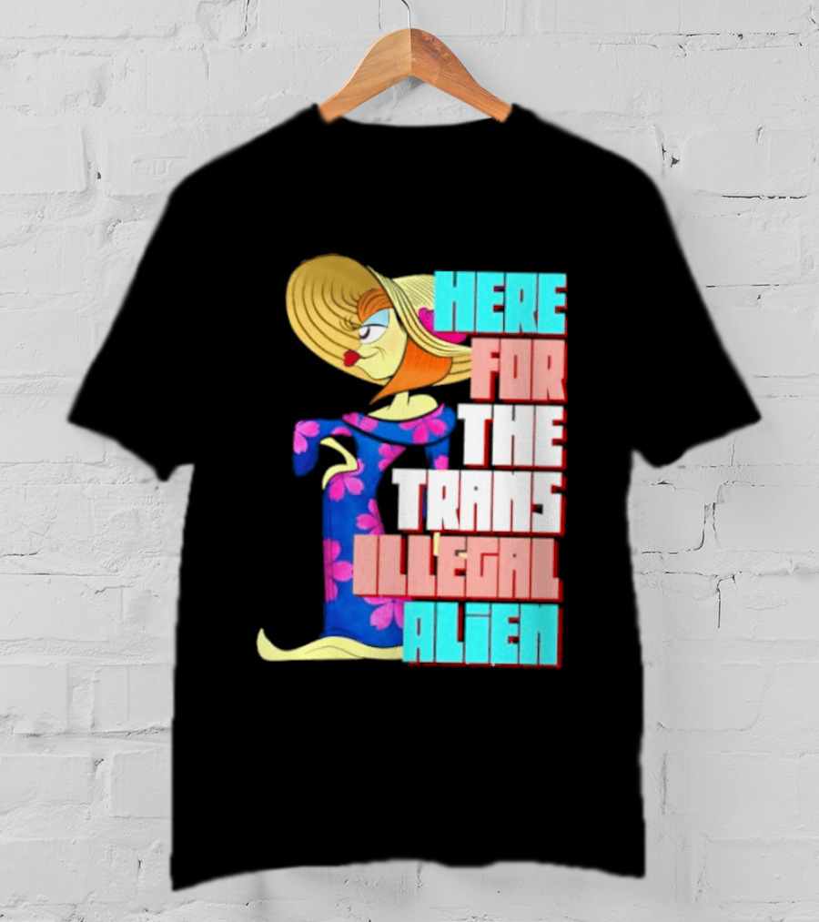 Here For The Trans Illegal Alien Leela Futurama T-Shirt