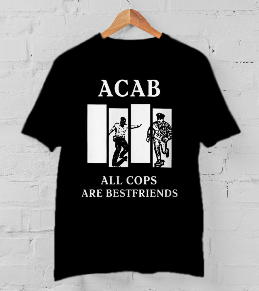 ACAB All Cops Are Bestfriends Running Bars Concept T-Shirt