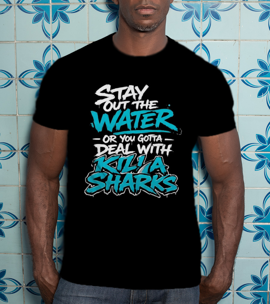 Stay Out The Water Deal With Killa Sharks T-Shirt