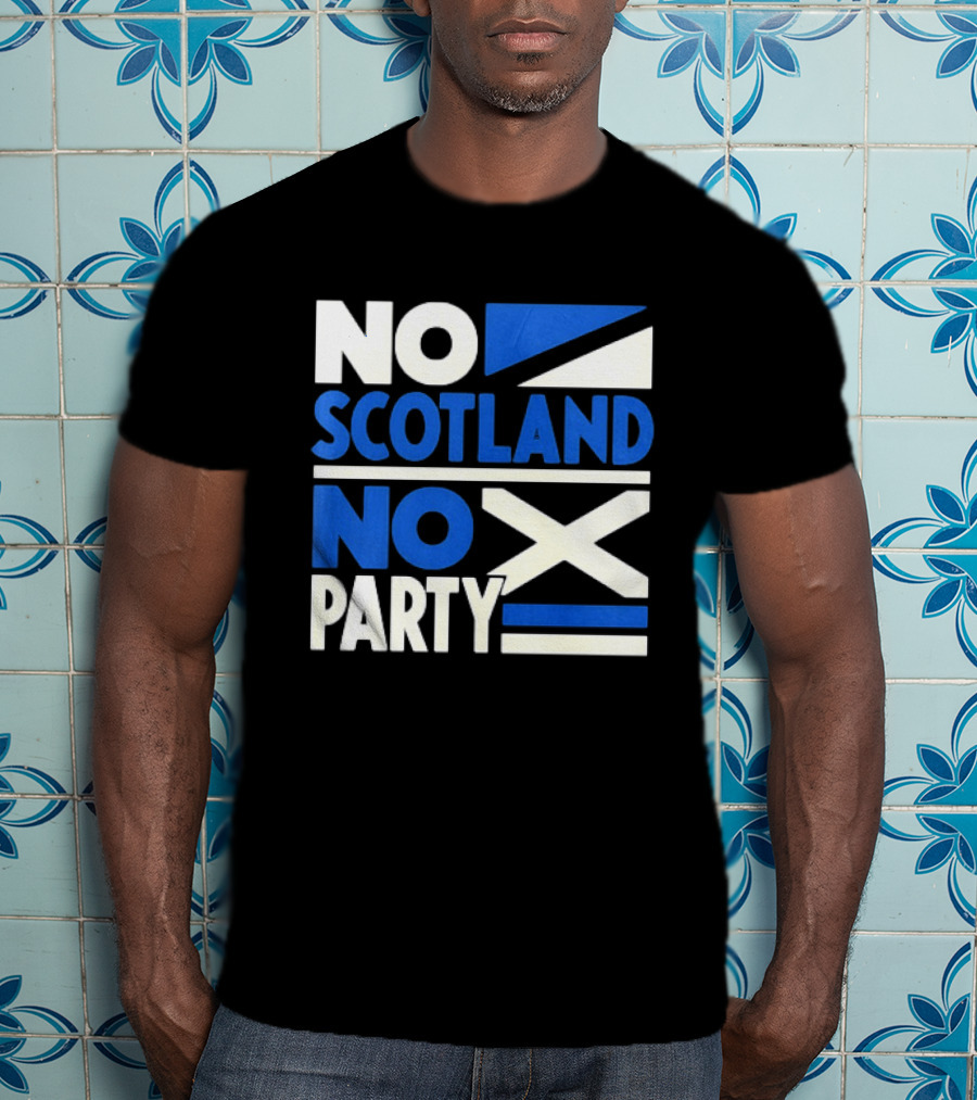 No Scotland No Party Scottish Flag Football Fans T-Shirt
