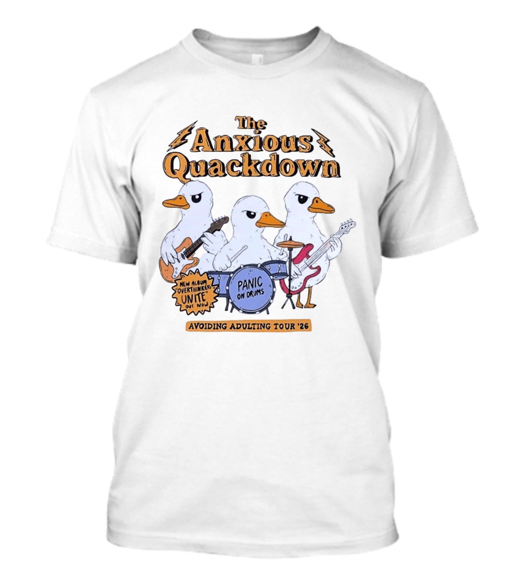 The Anxious Quackdown Panic On Drums Avoiding Adulting Tour 26 Overthinkers Unite New Album Out Now T-Shirt