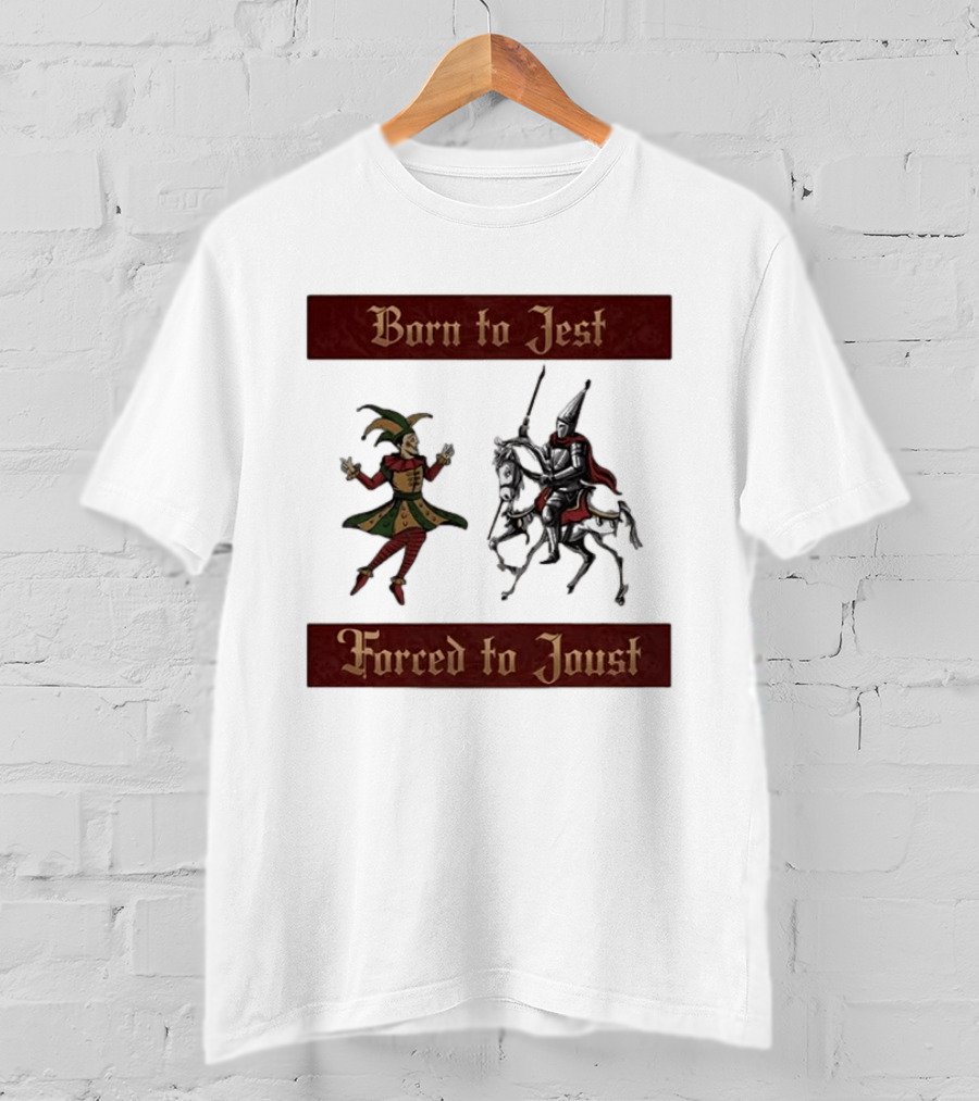 Born To Jest Forced To Joust Medieval Jester Knight T-Shirt