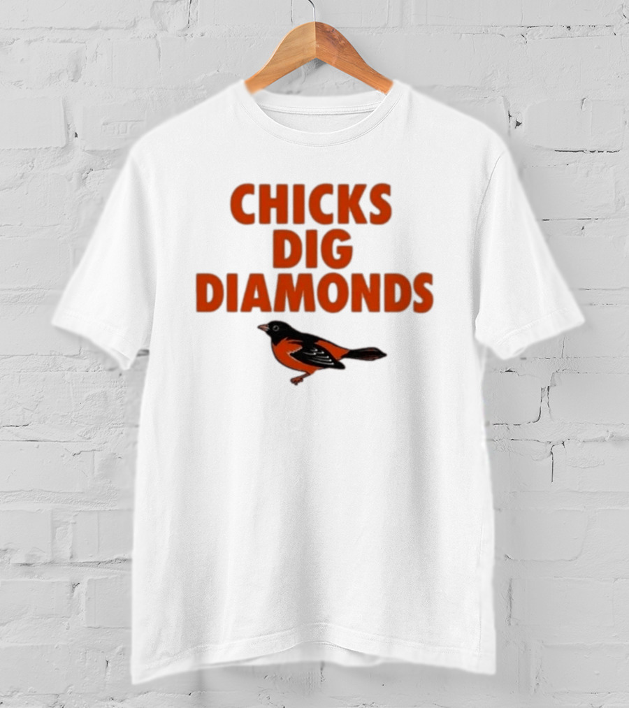 Chicks Dig Diamonds Orioles Bird T-Shirt