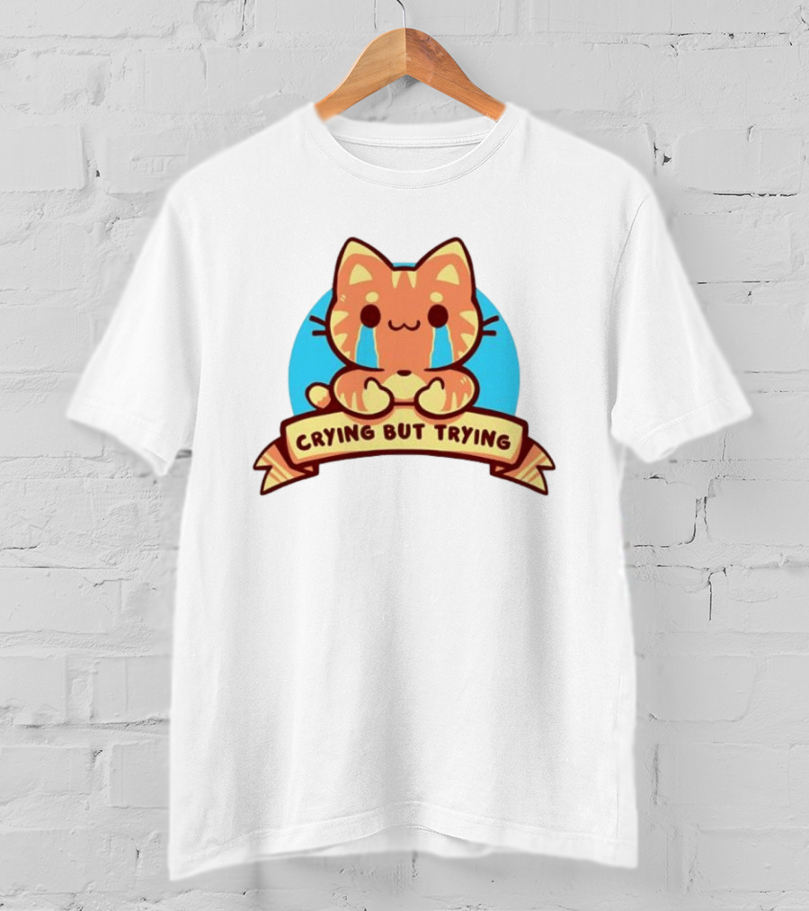 Crying But Trying Tabby Cat Kitten Emotional Support Mental Health Awareness T-Shirt