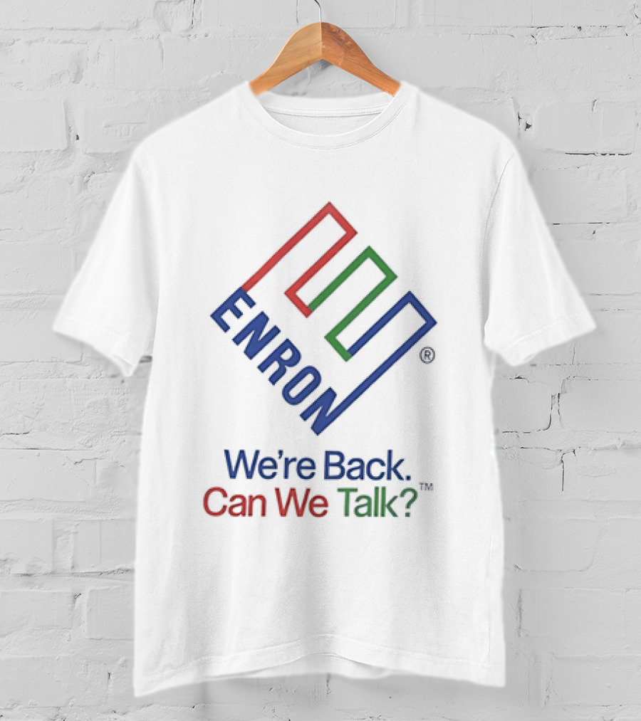 Enron We're Back Can We Talk T-Shirt