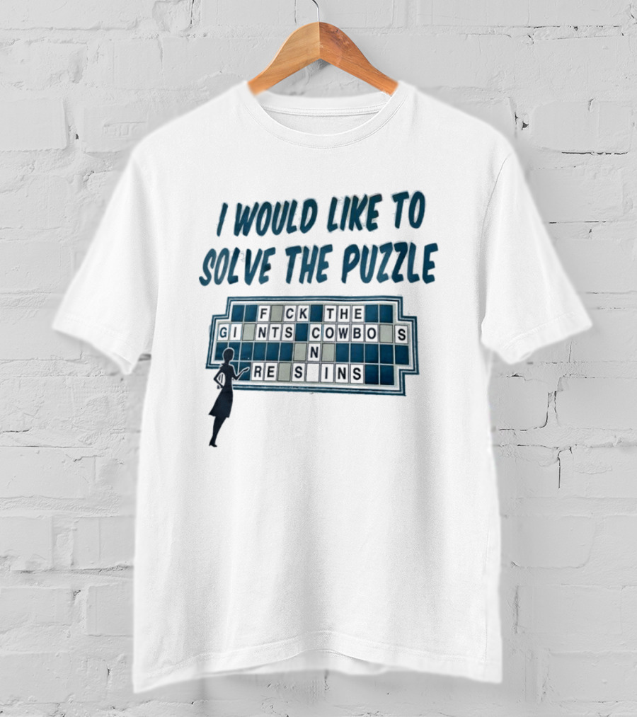 I Would Like To Solve The Puzzle Fck The Giants Cowboys On Reskins T-Shirt