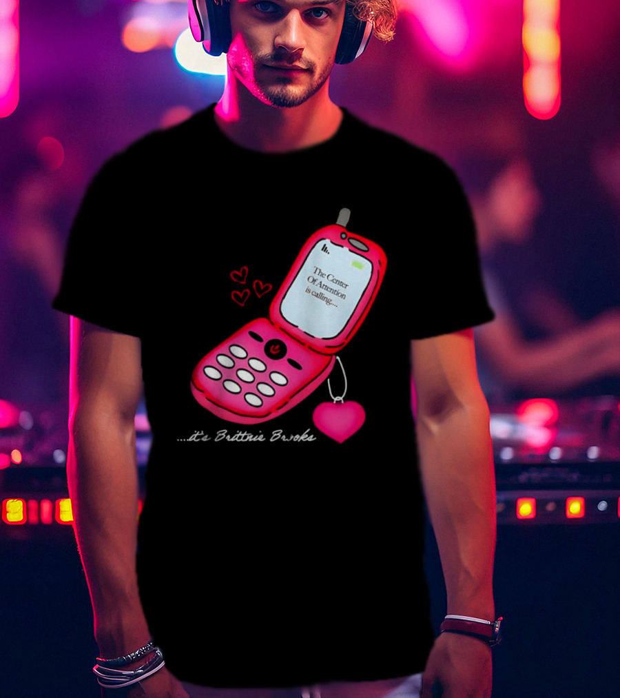 Brittnie Brooks Flip Phone Heart Call Center Of Attention T-Shirt