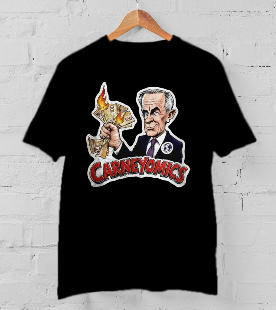 Carneyomics Mark Carney Burning Canadian Money T-Shirt
