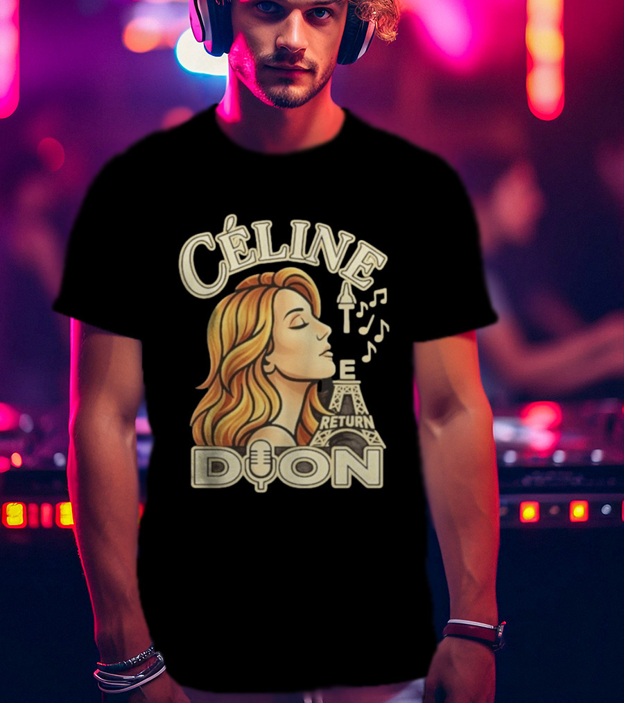 Celine Dion The Return Eiffel Tower Music Notes T-Shirt