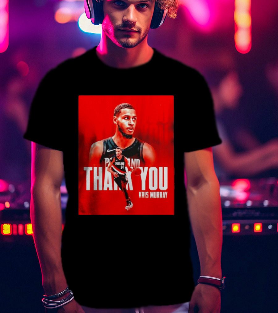 Kris Murray Portland Trail Blazers Thank You T-Shirt