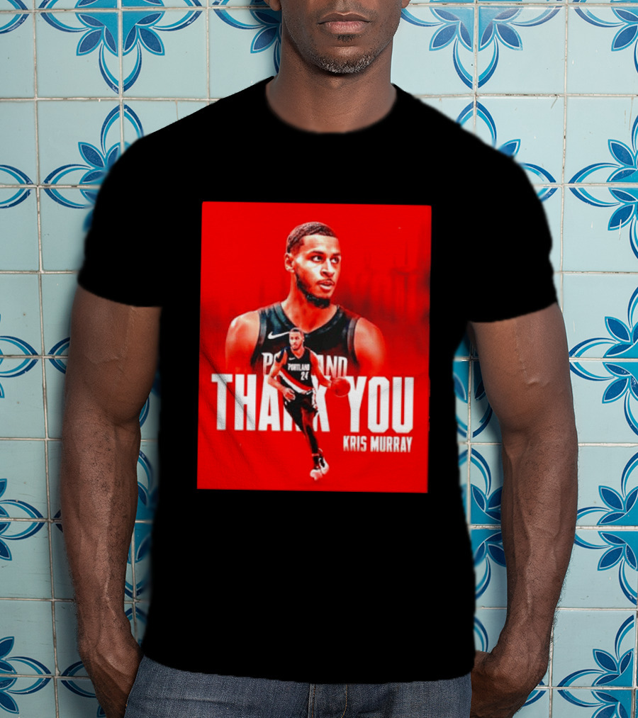 Kris Murray Portland Trail Blazers Thank You T-Shirt