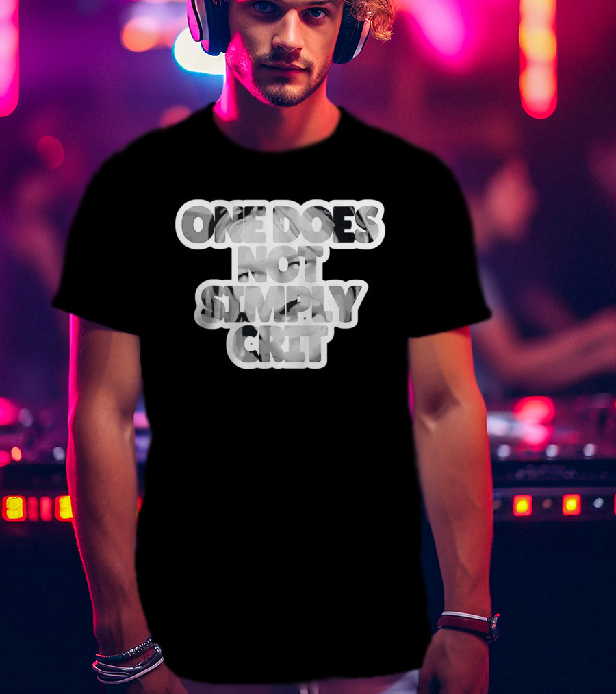 Lord Of The Rings Geek Gaming Meme One Does Not Simply Crit T-Shirt