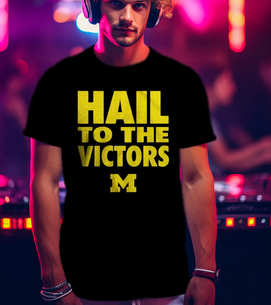 Hail To The Victors Michigan Wolverines M T-Shirt