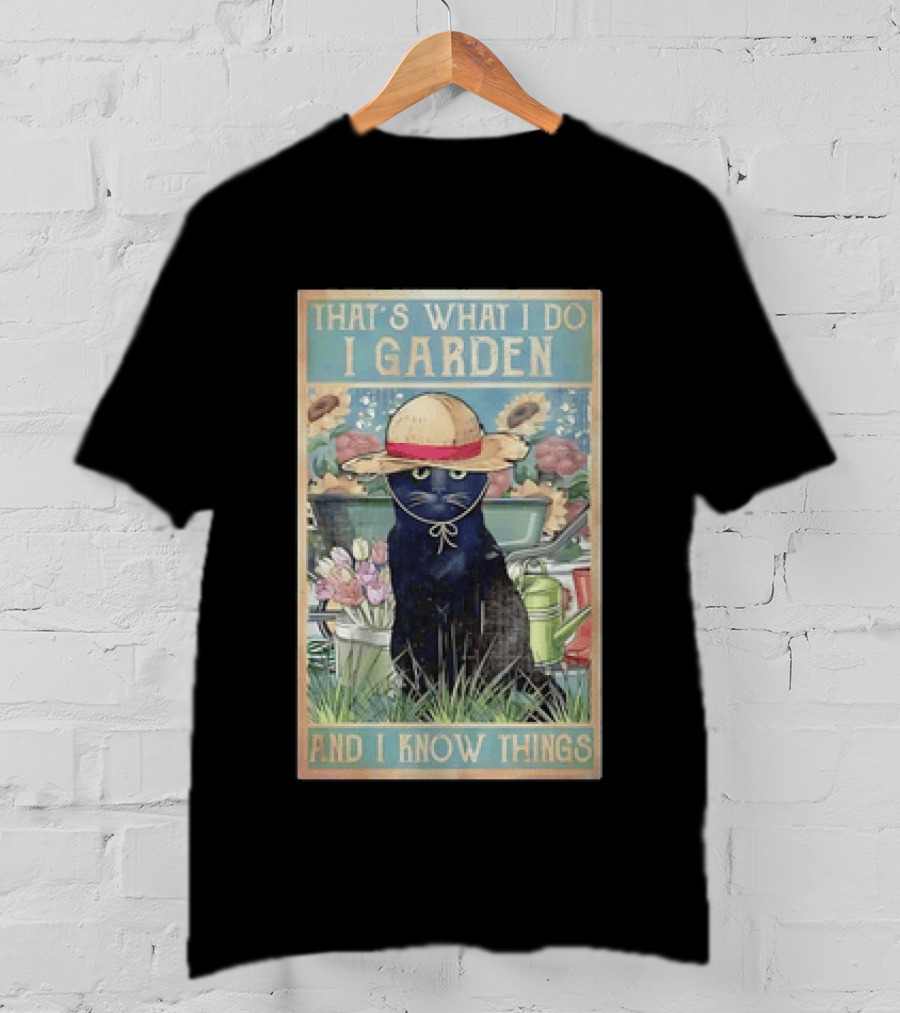 That's What I Do I Garden Cat With Straw Hat And I Know Things T-Shirt