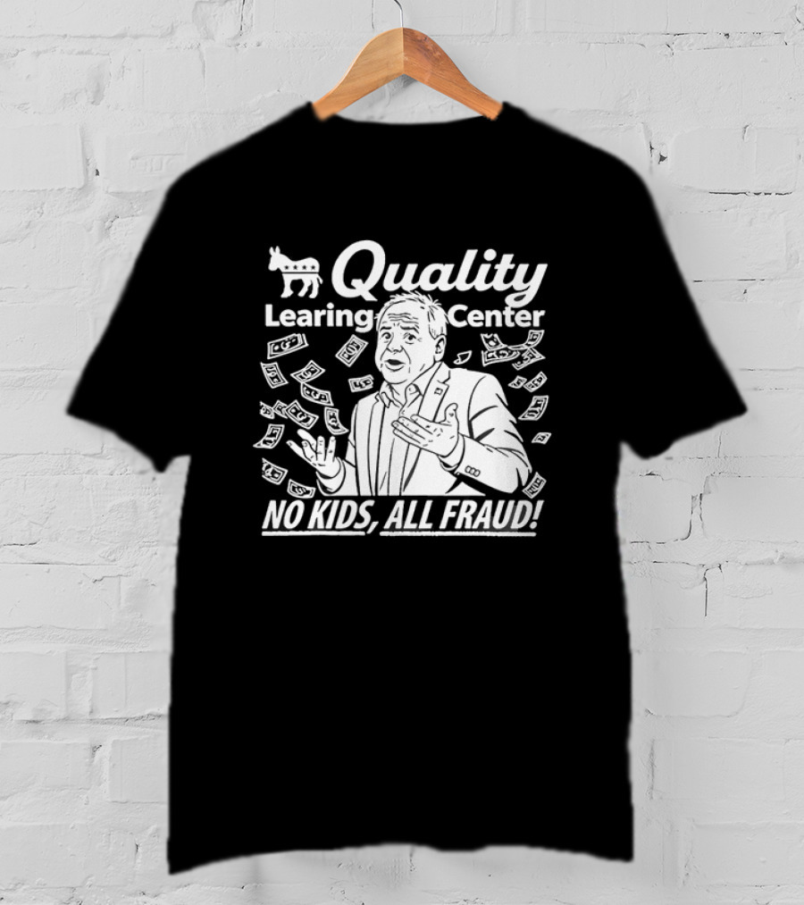 Quality Learning Center No Kids All Fraud T-Shirt