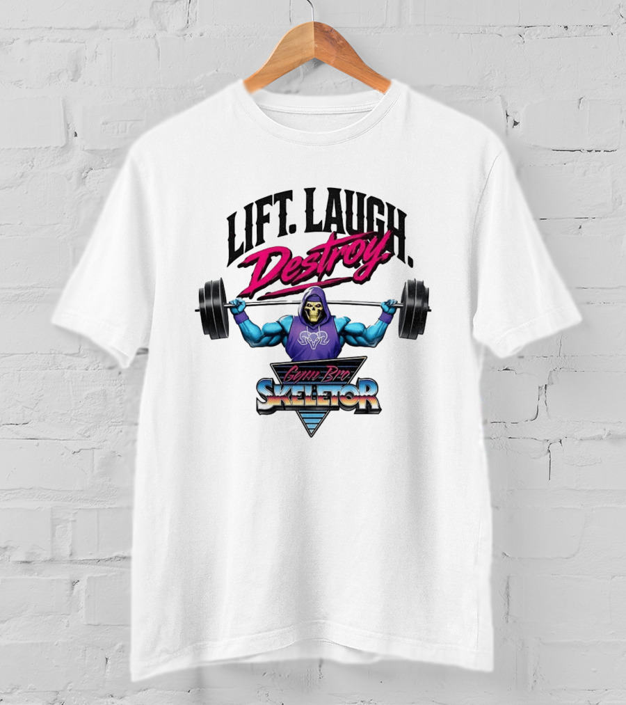 Lift Laugh Destroy Gym Bro Skeletor Weightlifting T-Shirt