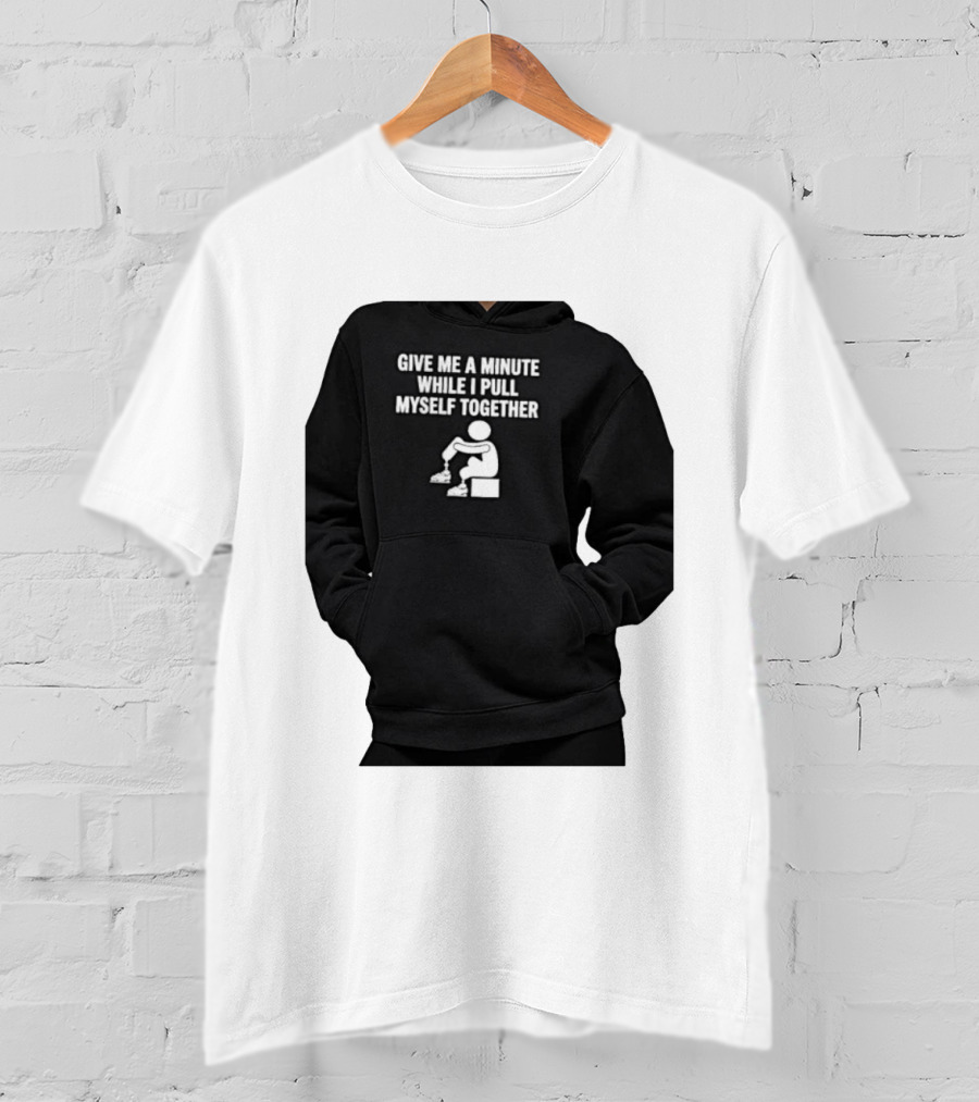 Give Me A Minute While I Pull Myself Together With Puzzle Piece T-Shirt