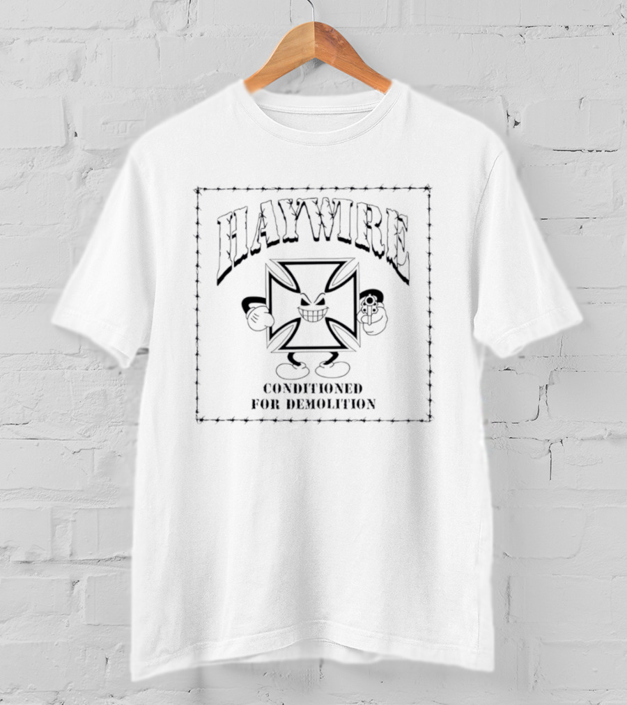 Haywire Conditioned For Demolition Cartoon T-Shirt