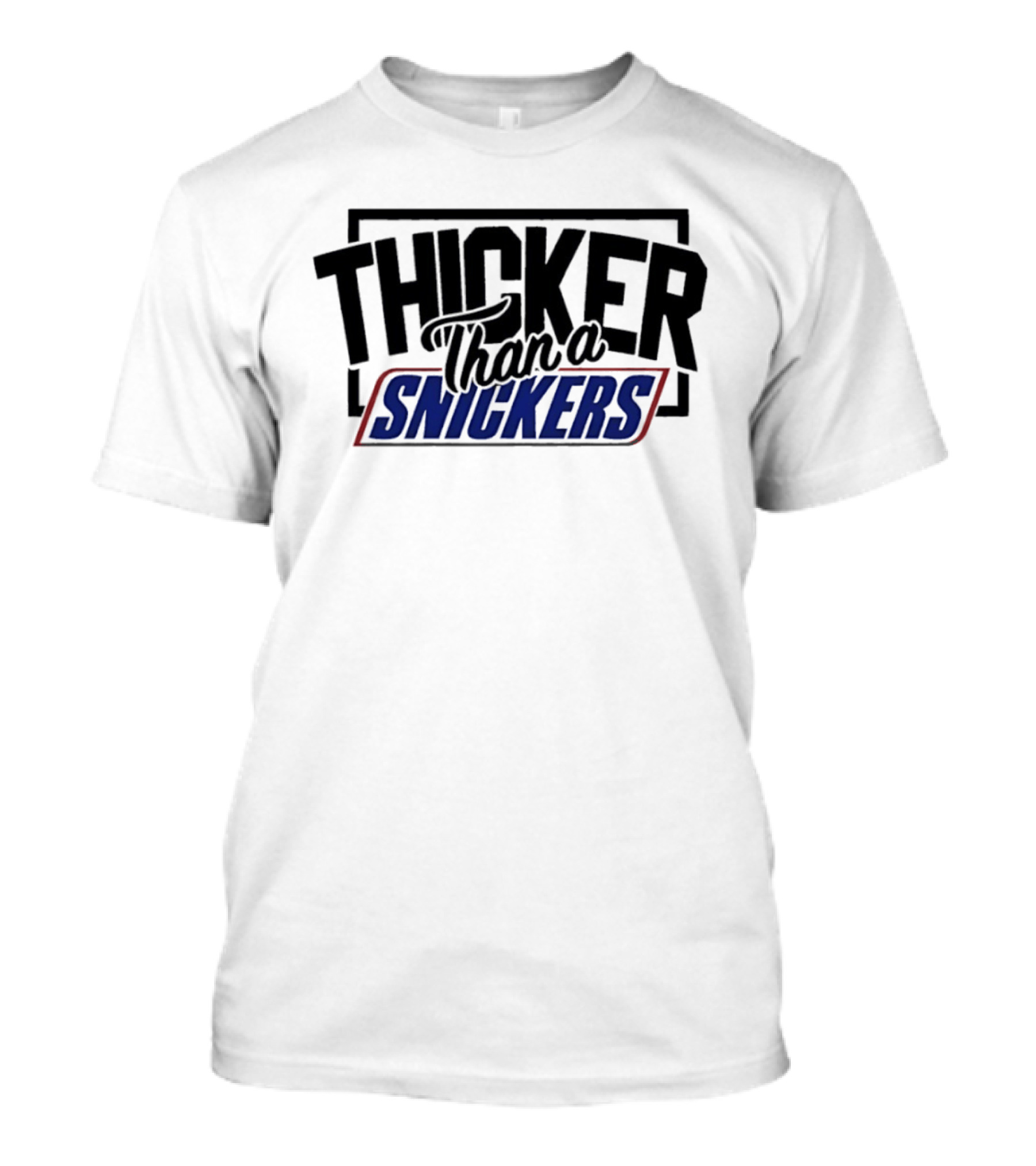 Thicker Than A Snickers Bold Lettering And Candy Bar T-Shirt