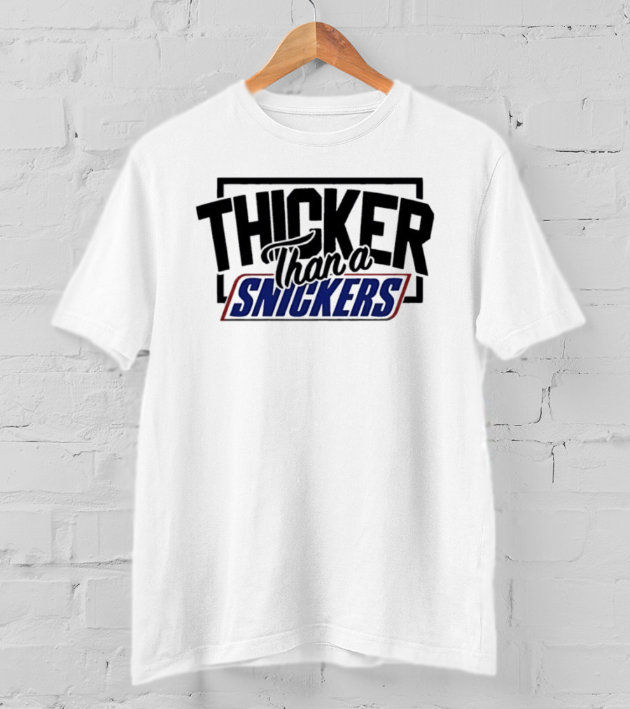 Thicker Than A Snickers Bold Lettering And Candy Bar T-Shirt